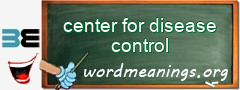 WordMeaning blackboard for center for disease control